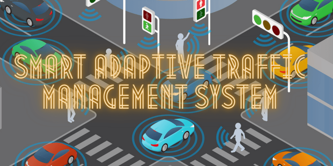 Smart Adaptive Traffic Management System